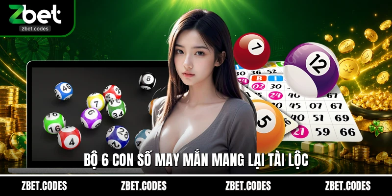 Bộ 6 con số may mắn mang lại tài lộc