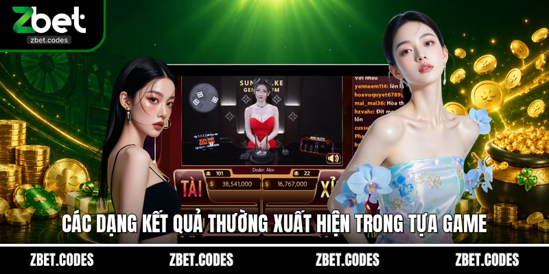 Các dạng kết quả thường xuất hiện trong tựa game