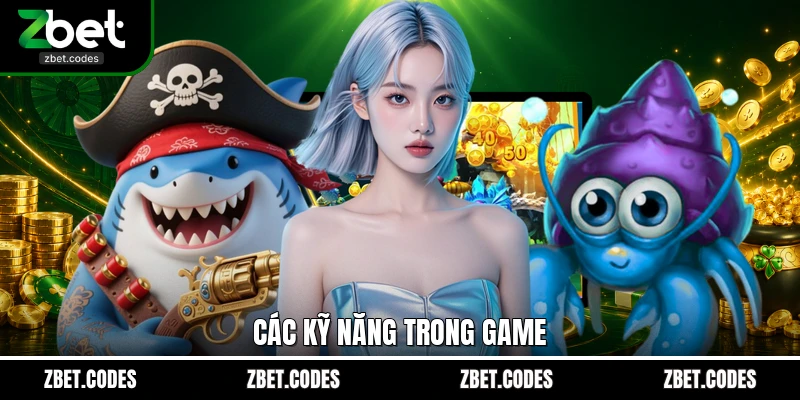 Các kỹ năng trong game