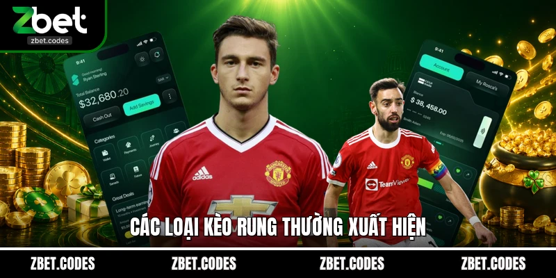 Các loại kèo rung thường xuất hiện