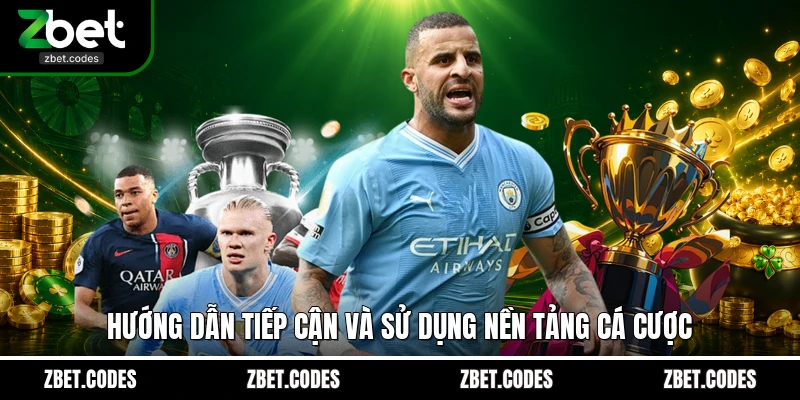 Hướng dẫn tiếp cận và sử dụng nền tảng cá cược