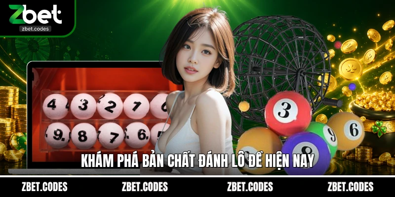 Khám phá bản chất đánh lô đề hiện nay