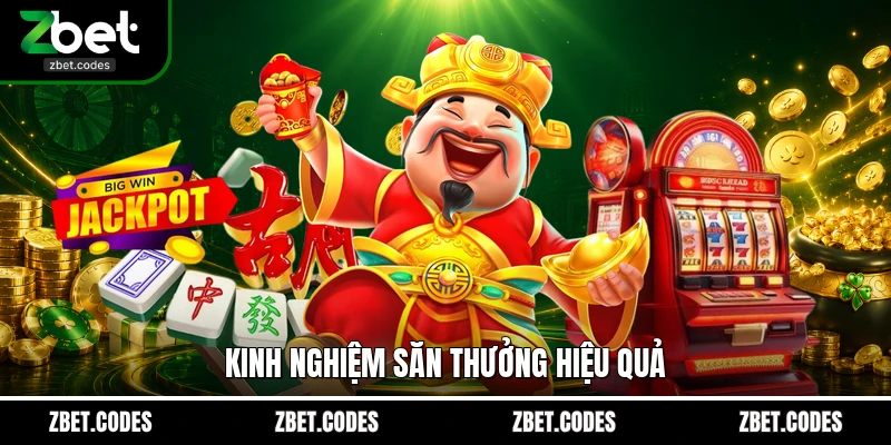Kinh nghiệm săn thưởng hiệu quả