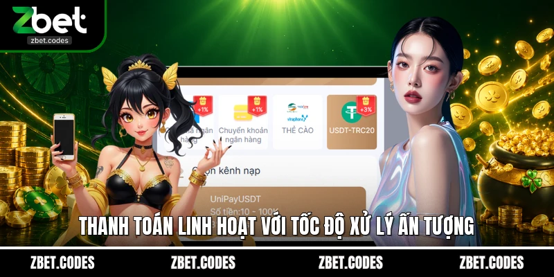 Thanh toán linh hoạt với tốc độ xử lý ấn tượng