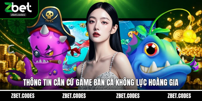 Thông tin căn cứ game bắn cá Không Lực Hoàng Gia