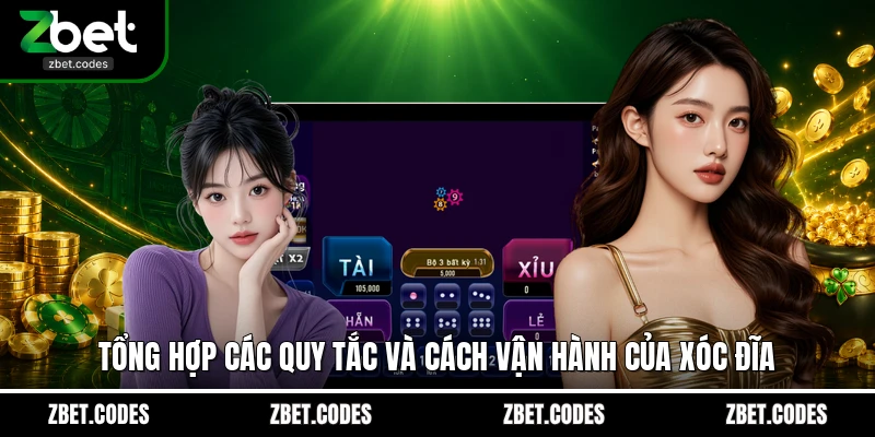 Tổng hợp các quy tắc và cách vận hành của Xóc Đĩa