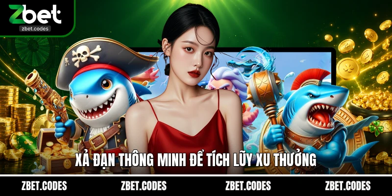 Xả đạn thông minh để tích lũy xu thưởng